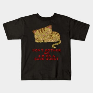 Don't bother me, I'm on a side quest - sleeping kitty Kids T-Shirt